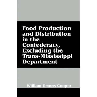 Food Production and Distribution in the Confederacy, Excluding the Trans-Mississippi Department