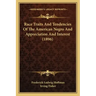 Race Traits and Tendencies of the American Negro and Appreciation and Interest (1896)