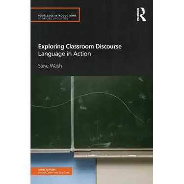 Exploring Classroom Discourse: Language in Action