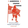 America Under Siege: A Lesson in Treason, Treachery and Conspiracy!