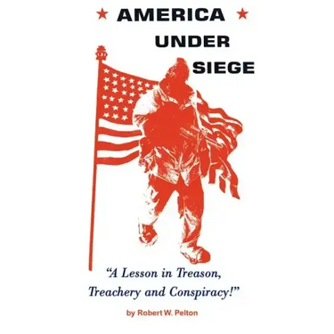 America Under Siege: A Lesson in Treason, Treachery and Conspiracy!