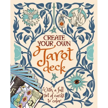 Create Your Own Tarot Deck: With a Full Set of Cards to Color