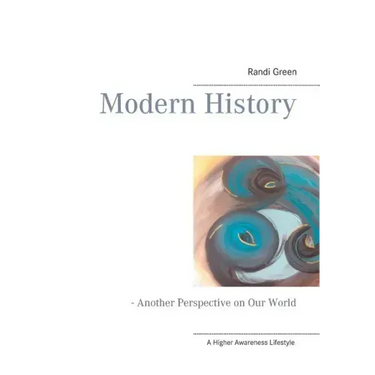 Modern History: - Another Perspective on Our World