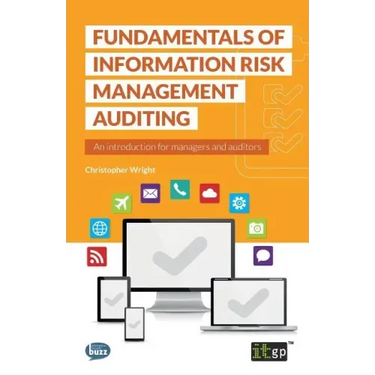 Fundamentals of Information Risk Management Auditing