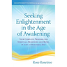 Seeking Enlightenment in the Age of Awakening: Your Complete Program for Spiritual Awakening and More, In Just 20 Minutes a Day