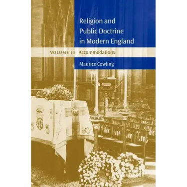 Religion and Public Doctrine in Modern England: Volume 3, Accommodations