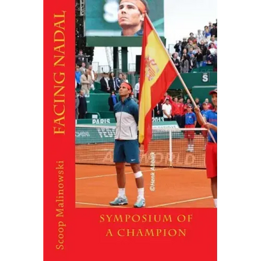 Facing Nadal: Symposium Of A Champion