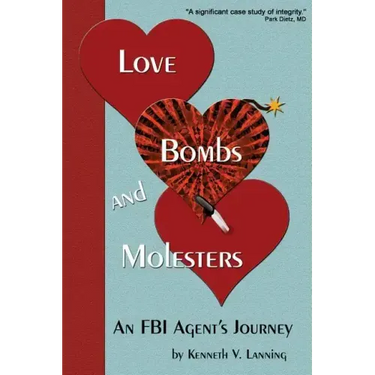 Love, Bombs, and Molesters: An FBI Agent's Journey