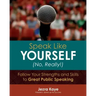 Speak Like Yourself... No, Really!: Follow Your Strengths and Skills to Great Public Speaking