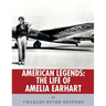 American Legends: The Life of Amelia Earhart