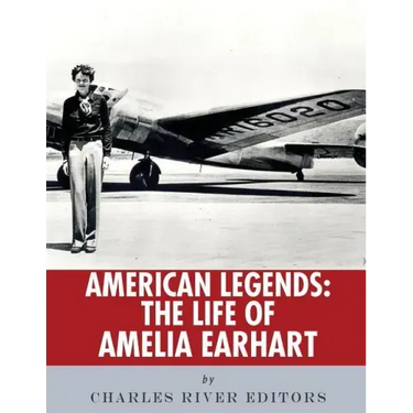 American Legends: The Life of Amelia Earhart