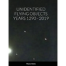 Unidentified Flying Objects Years 1290 - 2019