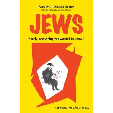 Jews: Nearly Everything You Wanted to Know But Were Too Afraid to Ask
