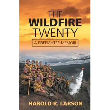 The Wildfire Twenty: A Firefighter Memoir