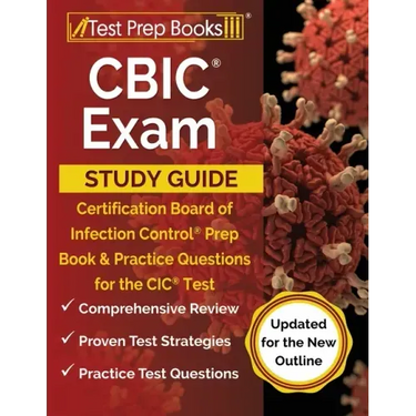 CBIC Exam Study Guide: Certification Board of Infection Control Prep Book and Practice Questions for the CIC Test [Updated for the New Outlin