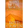 Agony Of The World: A Post-Apocalyptic Story