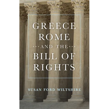 Greece, Rome, and the Bill of Rights: Volume 15
