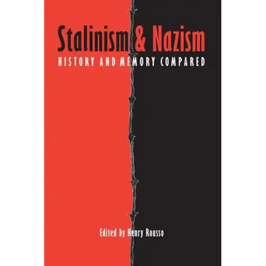 Stalinism and Nazism: History and Memory Compared