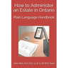 How to Administer an Estate in Ontario: Plain Language Handbook
