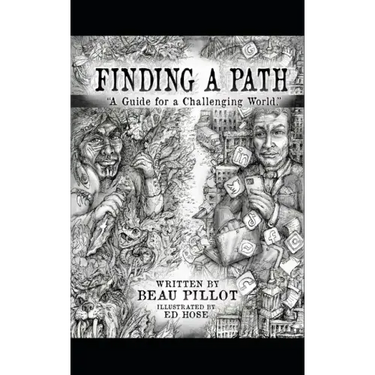 Finding A Path: A Guide for a Challenging World