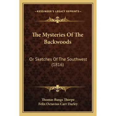 The Mysteries Of The Backwoods: Or Sketches Of The Southwest (1816)
