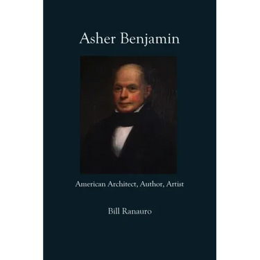 Asher Benjamin: American Architect, Author, Artist