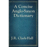 A Concise Anglo-Saxon Dictionary
