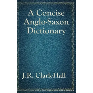 A Concise Anglo-Saxon Dictionary