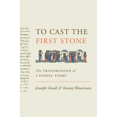 To Cast the First Stone: The Transmission of a Gospel Story