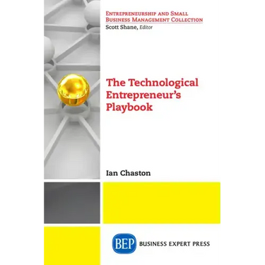 The Technological Entrepreneur's Playbook