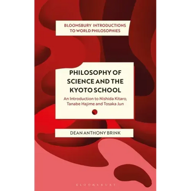 Philosophy of Science and the Kyoto School: An Introduction to Nishida Kitaro, Tanabe Hajime and Tosaka Jun