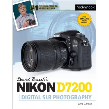 David Busch's Nikon D7200 Guide to Digital Slr Photography
