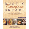Rustic European Breads from Your Bread Machine