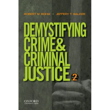 Demystifying Crime and Criminal Justice 2E