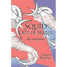 Squid Out of Water: The Evolution
