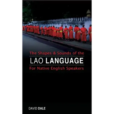 The Shapes and Sounds of the Lao Language: For Native English Speakers