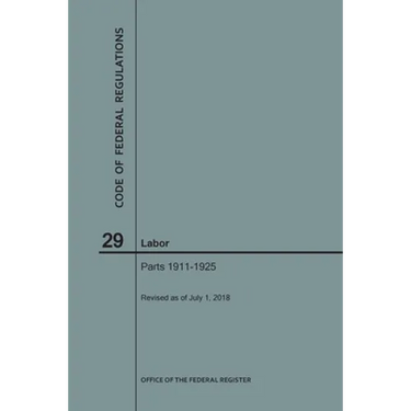 Code of Federal Regulations Title 29, Labor, Parts 1911-1925, 2018