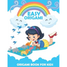 Origami Book For Kids: An Step-by-Step Introduction To The Origami Projects