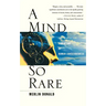 A Mind So Rare: The Evolution of Human Consciousness
