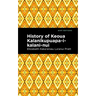History of Keoua Kalanikupuapa-I-Kalani-Nui: Father of Hawaiian Kings
