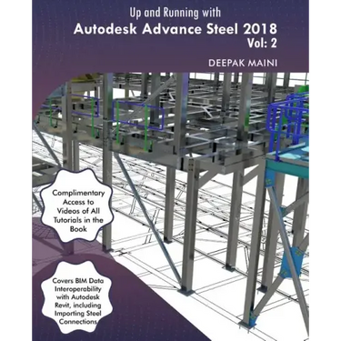 Up and Running with Autodesk Advance Steel 2018: Volume 2