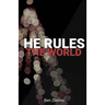 He Rules the World: A Holly-Jolly Collection of Christmas Devotionals for Everyone