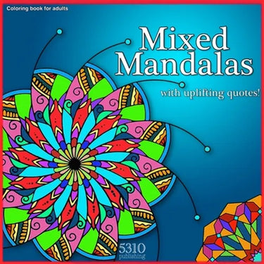 Mixed Mandalas with Uplifting Quotes!