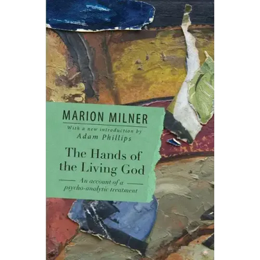 The Hands of the Living God: An Account of a Psycho-analytic Treatment