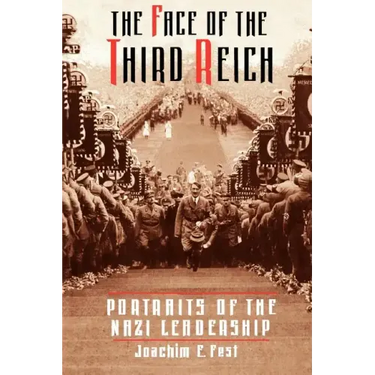The Face of the Third Reich: Portraits of the Nazi Leadership