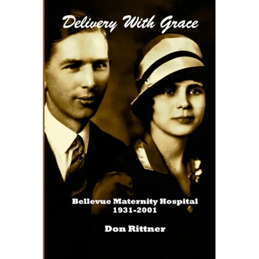 Delivery With Grace: Bellevue Maternity Hospital 1931-2001