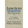 American Mainline Religion: Its Changing Shape and Future