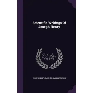 Scientific Writings Of Joseph Henry