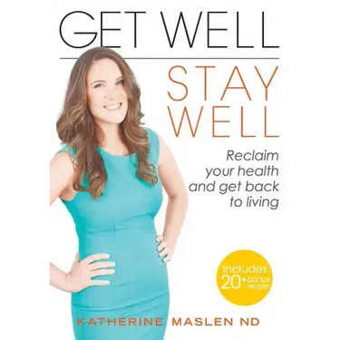 Get Well, Stay Well: Reclaim your health and get back to living.