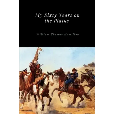 My Sixty Years on the Plains